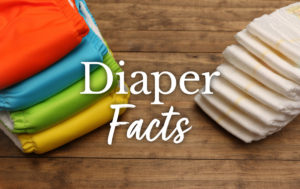 Diaper Facts & Information for cloth and disposable diapers